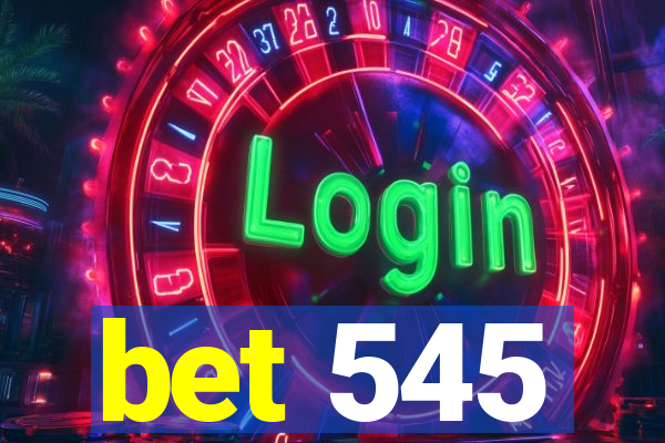 bet 545